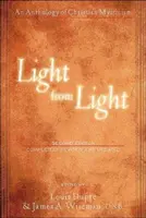 Svetlo zo svetla (druhé vydanie): Antológia kresťanskej mystiky - Light from Light (Second Edition): An Anthology of Christian Mysticism