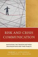 Riziková a krízová komunikácia: Krízová komunikácia a komunikácia s verejnosťou: Ako sa orientovať v napätí medzi organizáciami a verejnosťou - Risk and Crisis Communication: Navigating the Tensions between Organizations and the Public