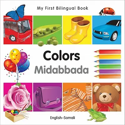 Moja prvá dvojjazyčná kniha - farby (anglicko-somálsky) - My First Bilingual Book-Colors (English-Somali)