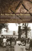 Všetci ľudia slobodní a bratia: Eseje o dejinách afroamerického slobodomurárstva - All Men Free and Brethren: Essays on the History of African American Freemasonry