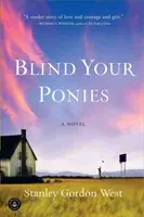Oslepte svoje poníky - Blind Your Ponies