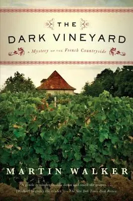 Temná vinica: Záhada francúzskeho vidieka - The Dark Vineyard: A Mystery of the French Countryside