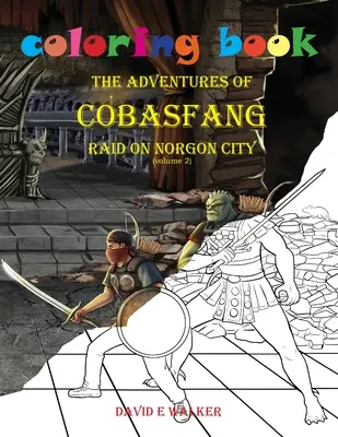 Omaľovánky Dobrodružstvá Cobasfangu Nájazd na Norgon City - Coloring Book The Adventures of Cobasfang Raid on Norgon City