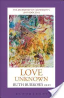 Láska neznáma: Pôstna kniha arcibiskupa z Canterbury 2012 - Love Unknown: The Archbishop of Canterbury's Lent Book 2012