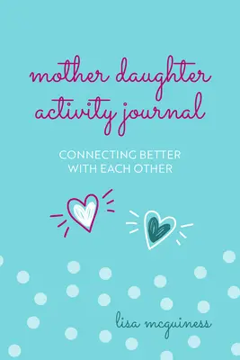 Denník aktivít matky a dcéry: (Mother Daughter Daily Journaling) - Mother Daughter Activity Journal: Connecting Better with Each Other (Mother Daughter Daily Journaling)