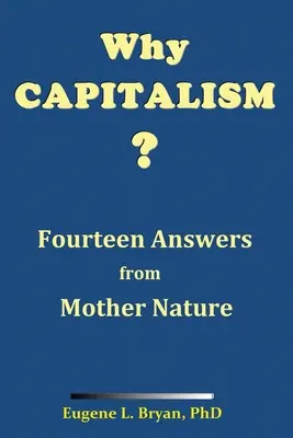 Prečo kapitalizmus? Štrnásť odpovedí od matky prírody - Why Capitalism? Fourteen Answers from Mother Nature