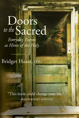 Dvere k posvätnu: Každodenné udalosti ako náznaky svätosti - Doors to the Sacred: Everyday Events as Hints of the Holy