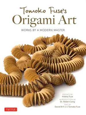 Tomoko Fuse's Origami Art: Tvorba modernej majsterky - Tomoko Fuse's Origami Art: Works by a Modern Master