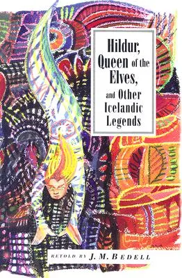 Hildur, kráľovná elfov a iné príbehy: Islandské ľudové rozprávky - Hildur, Queen of the Elves and Other Stories: Icelandic Folktales