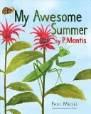 Moje úžasné leto by P. Mantis - My Awesome Summer by P. Mantis