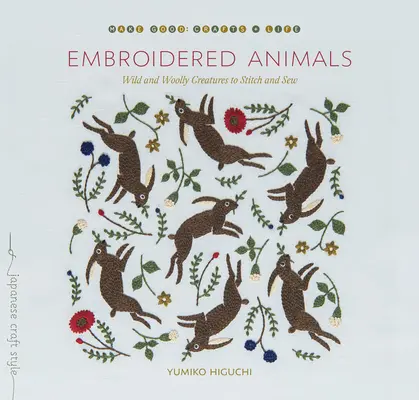 Vyšívané zvieratá: Vychytávky pre zvieratá: Divoké a vlnené tvory na vyšívanie a šitie - Embroidered Animals: Wild and Woolly Creatures to Stitch and Sew