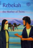 Rebeka: Matka dvojčiat - Rebekah: The Mother of Twins
