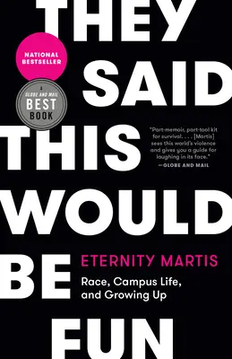 Povedali, že to bude zábava: Rasa, život na univerzite a dospievanie - They Said This Would Be Fun: Race, Campus Life, and Growing Up