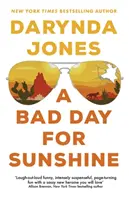 Zlý deň pre slnečný svit - „Veľký deň pre nás ostatných“ Lee Child - Bad Day for Sunshine - 'A great day for the rest of us' Lee Child
