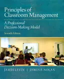 Zásady riadenia triedy: Model profesionálneho rozhodovania - Principles of Classroom Management: A Professional Decision-Making Model