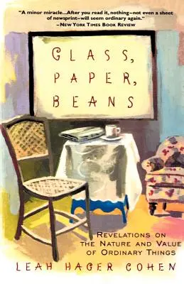 Sklo, papier, fazuľa: Revolúcie o povahe a hodnote obyčajných vecí - Glass, Paper, Beans: Revolutions on the Nature and Value of Ordinary Things