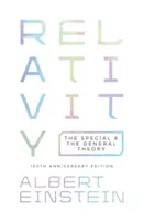 Relativita: Špeciálna a všeobecná teória - vydanie k 100. výročiu - Relativity: The Special and the General Theory - 100th Anniversary Edition