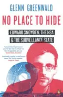 Nie je kam sa ukryť - Edward Snowden, NSA a štátny dozor - No Place to Hide - Edward Snowden, the NSA and the Surveillance State