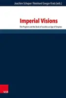 Cisárske vízie: Prorok a kniha Izaiáš v dobe impérií - Imperial Visions: The Prophet and the Book of Isaiah in an Age of Empires