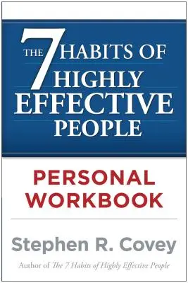 7 návykov vysoko efektívnych ľudí Osobný zošit - The 7 Habits of Highly Effective People Personal Workbook