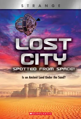 Stratené mesto spozorované z vesmíru! (X Books: Strange): Je pod pieskom starobylá krajina? - Lost City Spotted from Space! (X Books: Strange): Is an Ancient Land Under the Sand?