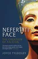 Nefertitiina tvár - vytvorenie ikony - Nefertiti's Face - The Creation of an Icon
