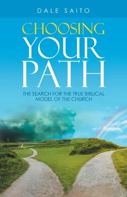 Vyber si svoju cestu: Hľadanie pravého biblického modelu cirkvi - Choosing Your Path: The Search for the True Biblical Model of the Church