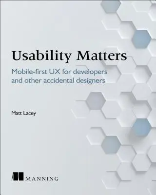 Na použiteľnosti záleží: Praktické UX pre vývojárov a iných náhodných dizajnérov - Usability Matters: Practical UX for Developers and Other Accidental Designers