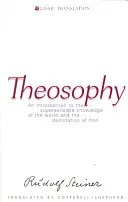 Teozofia: Úvod do nadzmyslového poznania sveta a cieľa človeka (Cw 9) - Theosophy: An Introduction to the Supersensible Knowledge of the World and the Destination of Man (Cw 9)