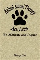 Terapeutické aktivity s pomocou zvierat na motiváciu a inšpiráciu - Animal Assisted Therapy Activities to Motivate and Inspire