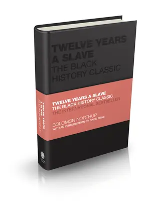 Dvanásť rokov otrokom: Klasika čiernej histórie - Twelve Years a Slave: The Black History Classic