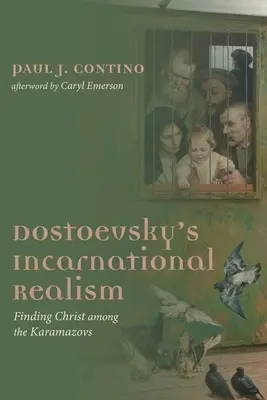Dostojevského inkarnačný realizmus - Dostoevsky's Incarnational Realism