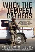 Keď sa schyľuje k búrke: Od Mogadiša po boj proti ISIS, veliteľ špeciálnych operácií námornej pechoty vo vojne - When the Tempest Gathers: From Mogadishu to the Fight Against ISIS, a Marine Special Operations Commander at War