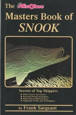 The Masters Book of Snook: Tajomstvá najlepších kapitánov - The Masters Book of Snook: Secrets of Top Skippers