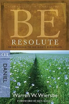Buď rozhodný (Daniel): Vyznávaj sa, ako sa máš správať, ako sa máš správať: Odhodlanie ísť Božím smerom - Be Resolute (Daniel): Determining to Go God's Direction