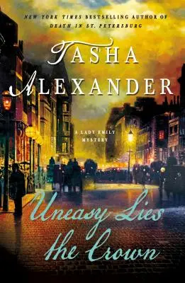 Uneasy Lies the Crown: Záhada lady Emily - Uneasy Lies the Crown: A Lady Emily Mystery