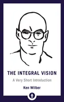 Integrálna vízia: Integralistická integrácia: veľmi krátky úvod - The Integral Vision: A Very Short Introduction