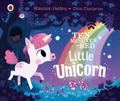 Desať minút do postele: Malý jednorožec - Ten Minutes to Bed: Little Unicorn