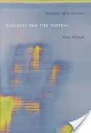 Podobenstvá o virtuálnom: Pohyb, afekt, vnem - Parables for the Virtual: Movement, Affect, Sensation