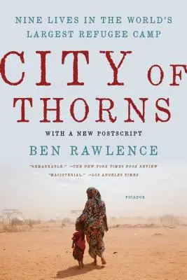 Mesto tŕňov: Deväť životov v najväčšom utečeneckom tábore na svete - City of Thorns: Nine Lives in the World's Largest Refugee Camp