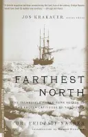Najvzdialenejší sever: Neuveriteľná trojročná plavba do mrazivých severných šírok - Farthest North: The Incredible Three-Year Voyage to the Frozen Latitudes of the North