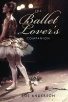 Spoločník milovníka baletu - The Ballet Lover's Companion