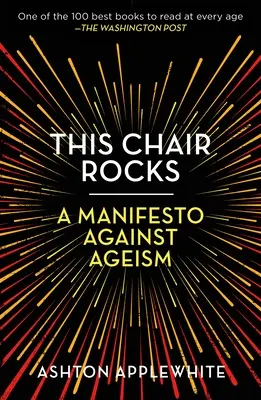 Táto stolička skáče: Manifest proti ageizmu - This Chair Rocks: A Manifesto Against Ageism