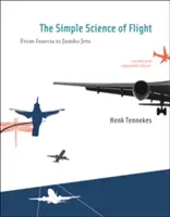 Jednoduchá veda o lete: Od hmyzu po Jumbo Jets - The Simple Science of Flight: From Insects to Jumbo Jets