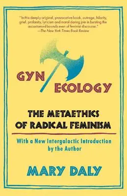 GYN/Ekológia: Metaetika radikálneho feminizmu - GYN/Ecology: The Metaethics of Radical Feminism