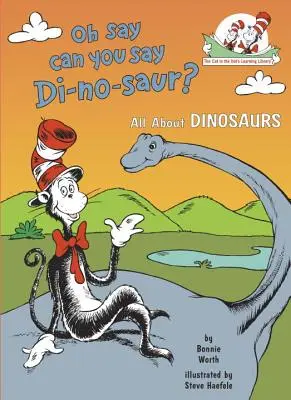 Oh Say Can You Say Di-No-Saur?: Všetko o dinosauroch - Oh Say Can You Say Di-No-Saur?: All about Dinosaurs