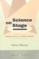 Veda na javisku: Odborné poradenstvo ako verejná dráma - Science on Stage: Expert Advice as Public Drama