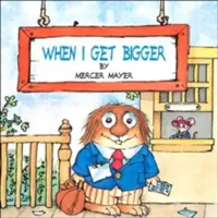 Keď budem väčší (Little Critter) - When I Get Bigger (Little Critter)