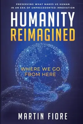 Humanity Reimagined: Kam smerujeme? - Humanity Reimagined: Where We Go From Here