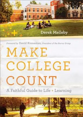 Make College Count: Verný sprievodca životom a učením - Make College Count: A Faithful Guide to Life and Learning